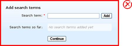 Incorrect implementation: With both the 'Continue' and the 'Add' button enabled the user is presented with two primary actions. This can cause confusion and increase the failure rate of the application.